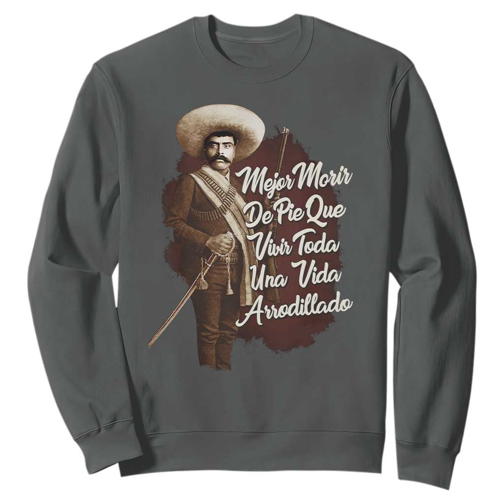 Emiliano Zapata Sweatshirt Mejor Morir De Pie Que Vivir Toda Una Vida Arrodillado TS11 Dark Heather Print Your Wear