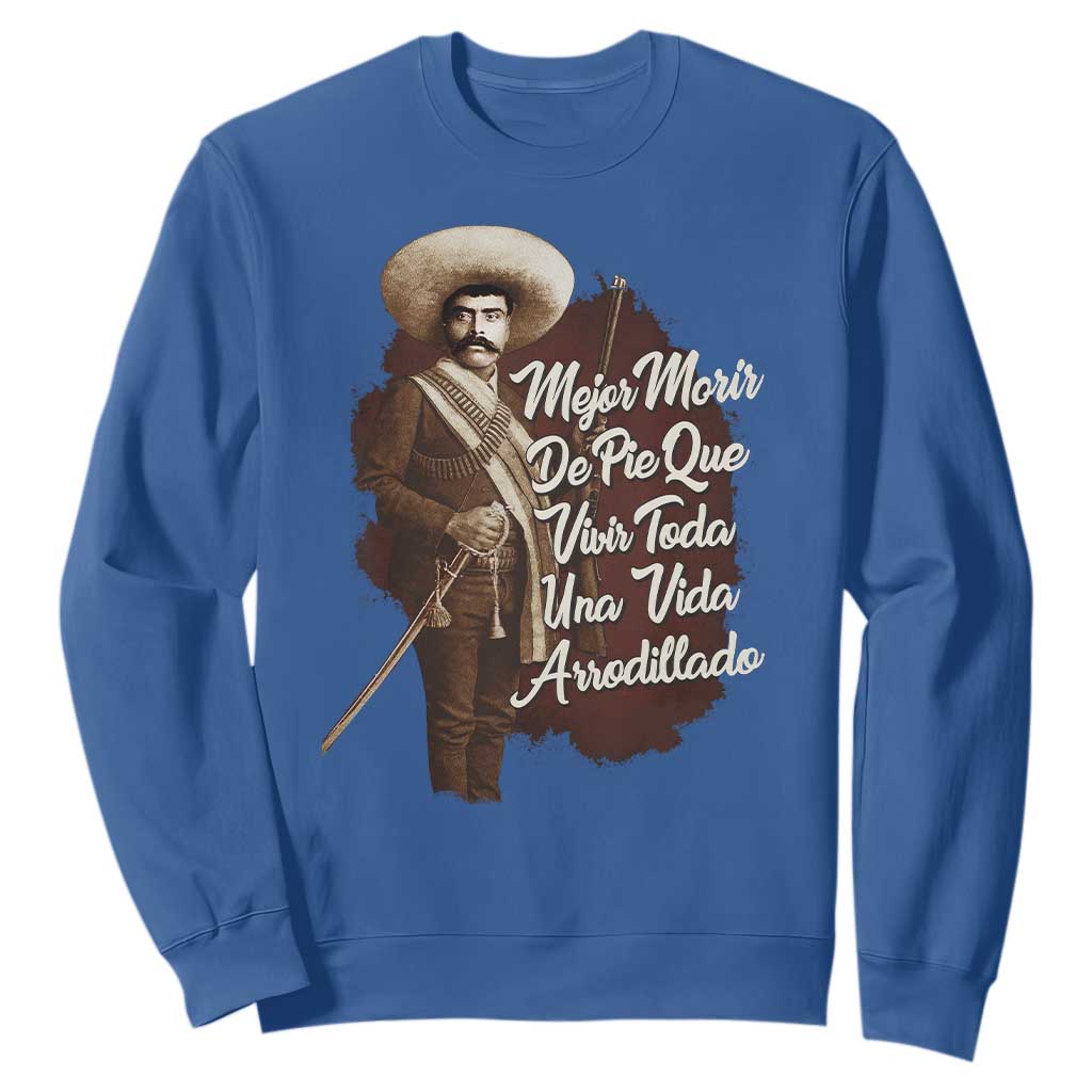 Emiliano Zapata Sweatshirt Mejor Morir De Pie Que Vivir Toda Una Vida Arrodillado TS11 Royal Blue Print Your Wear