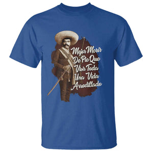 Emiliano Zapata T Shirt Mejor Morir De Pie Que Vivir Toda Una Vida Arrodillado TS11 Royal Blue Print Your Wear