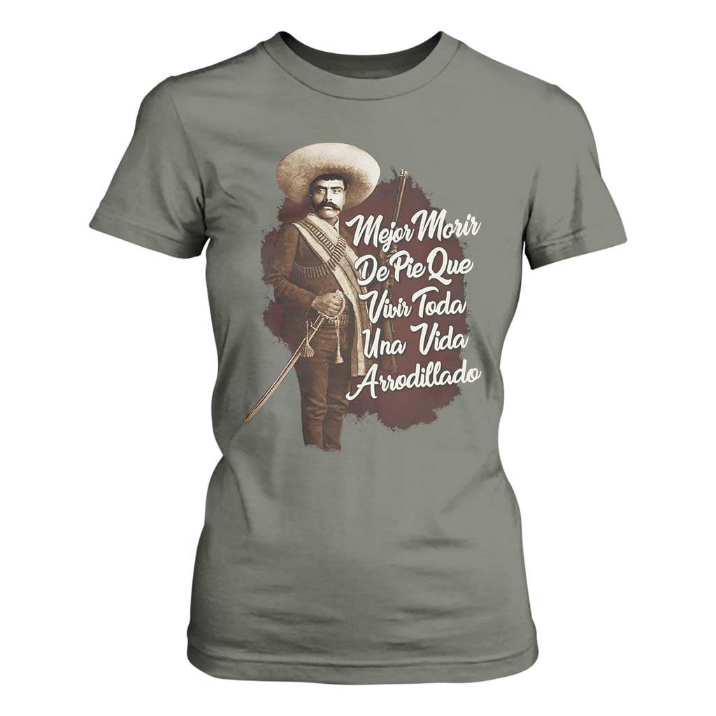 Emiliano Zapata T Shirt For Women Mejor Morir De Pie Que Vivir Toda Una Vida Arrodillado TS11 Military Green Print Your Wear