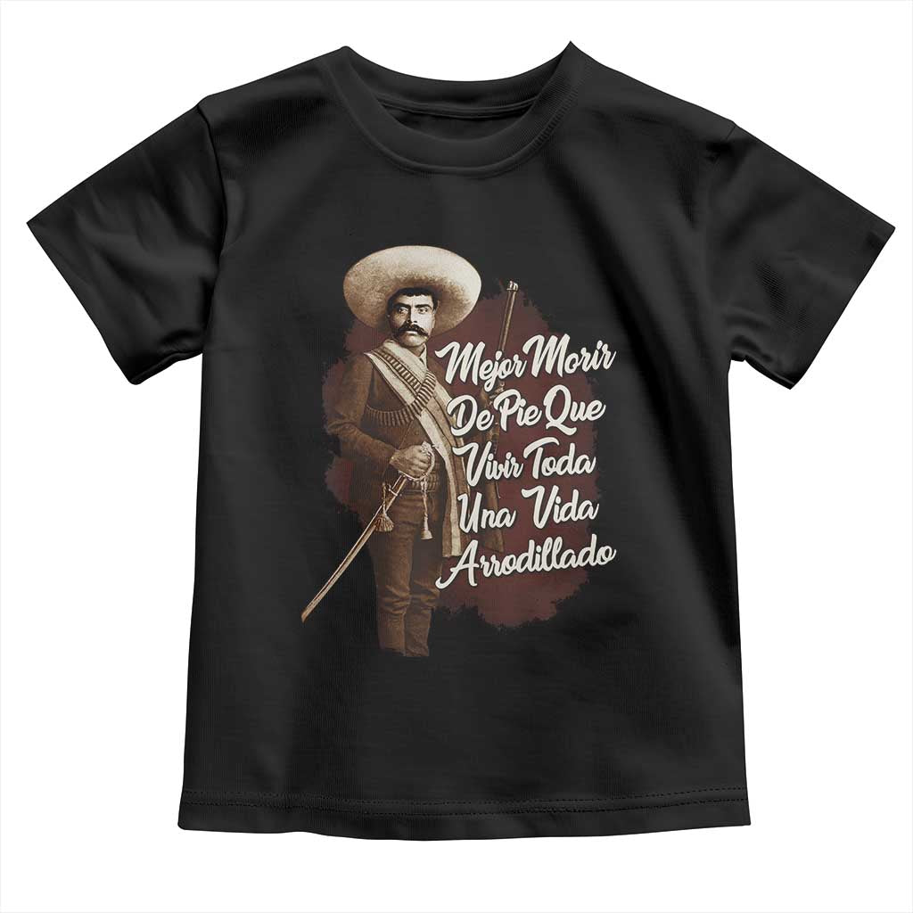 Emiliano Zapata Toddler T Shirt Mejor Morir De Pie Que Vivir Toda Una Vida Arrodillado TS11 Black Print Your Wear