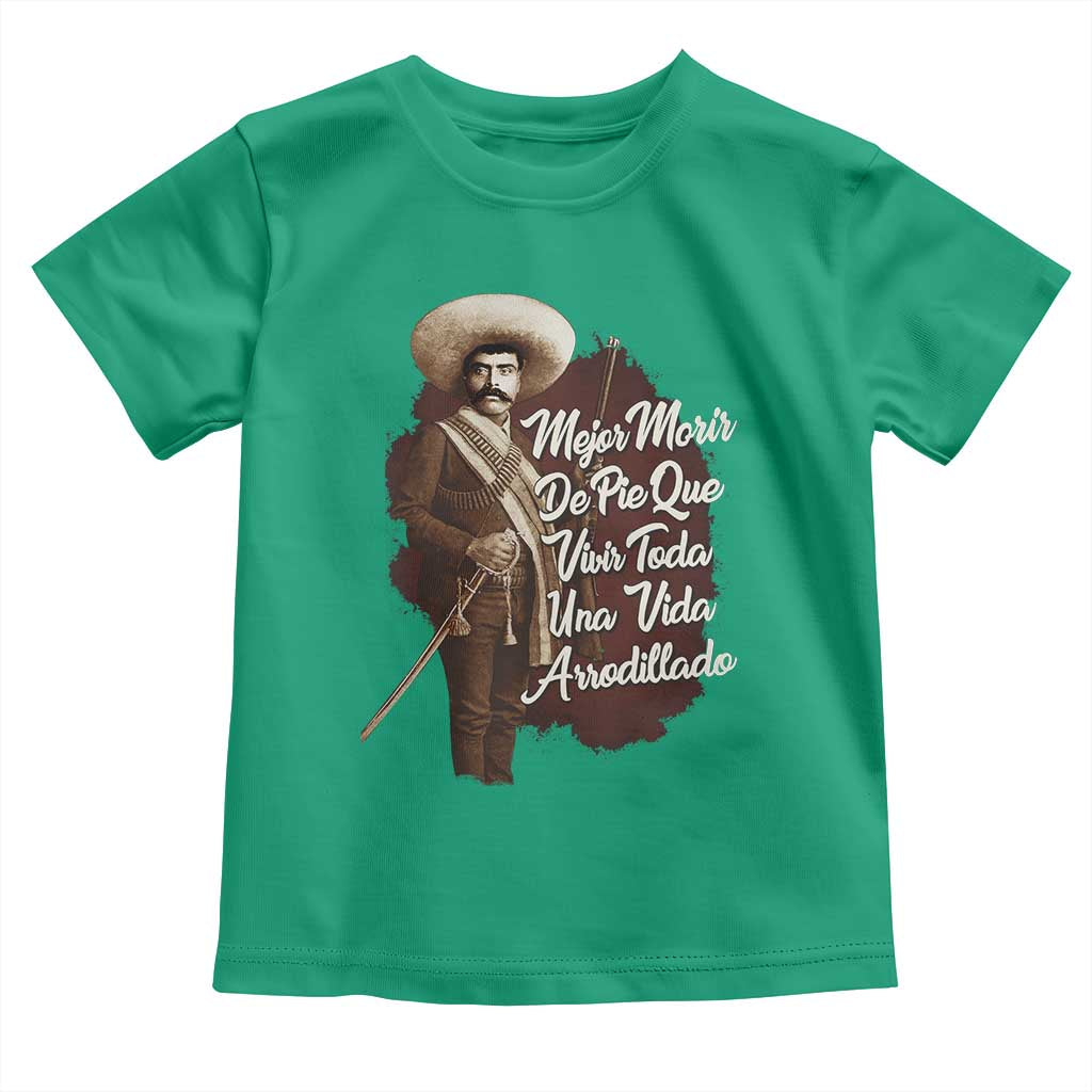 Emiliano Zapata Toddler T Shirt Mejor Morir De Pie Que Vivir Toda Una Vida Arrodillado TS11 Irish Green Print Your Wear