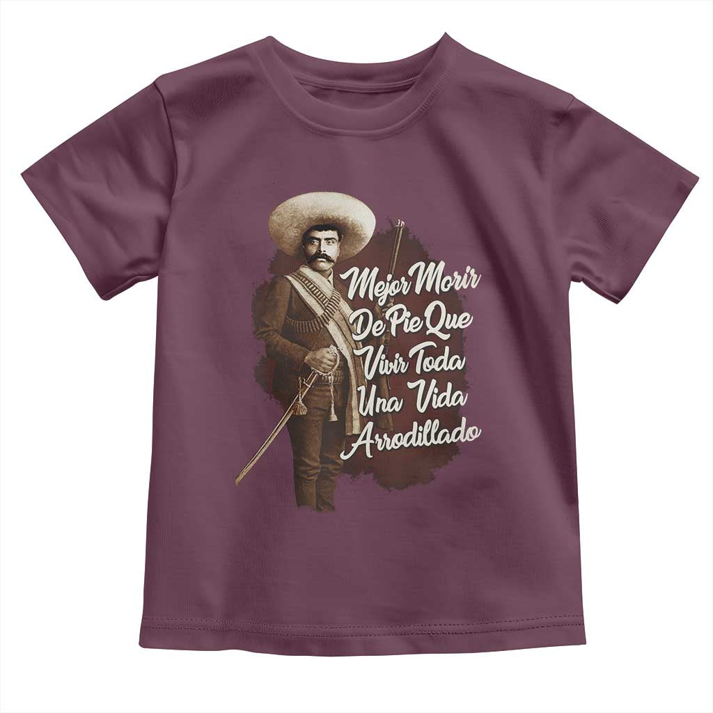 Emiliano Zapata Toddler T Shirt Mejor Morir De Pie Que Vivir Toda Una Vida Arrodillado TS11 Maroon Print Your Wear