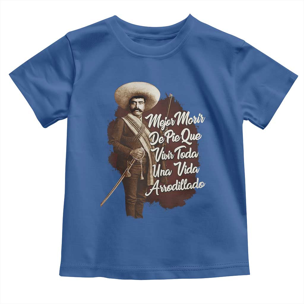 Emiliano Zapata Toddler T Shirt Mejor Morir De Pie Que Vivir Toda Una Vida Arrodillado TS11 Royal Blue Print Your Wear
