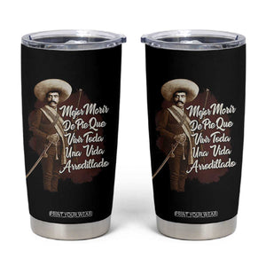 Emiliano Zapata Tumbler Cup Mejor Morir De Pie Que Vivir Toda Una Vida Arrodillado TS11 Black Print Your Wear