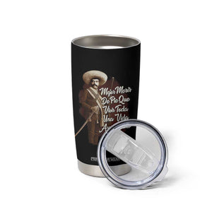 Emiliano Zapata Tumbler Cup Mejor Morir De Pie Que Vivir Toda Una Vida Arrodillado TS11 Print Your Wear