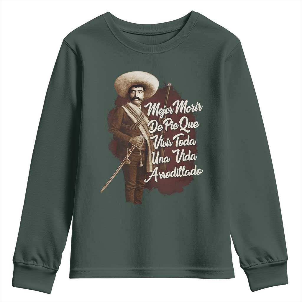 Emiliano Zapata Youth Sweatshirt Mejor Morir De Pie Que Vivir Toda Una Vida Arrodillado TS11 Dark Forest Green Print Your Wear