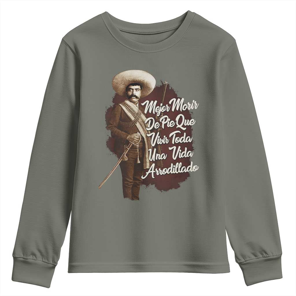 Emiliano Zapata Youth Sweatshirt Mejor Morir De Pie Que Vivir Toda Una Vida Arrodillado TS11 Military Green Print Your Wear