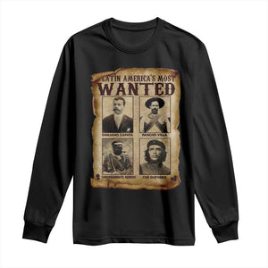 Latin America's Most Wanted Revolution Latino Hispanic Heritage Long Sleeve Shirt Wanted Sign TS11 Black Print Your Wear