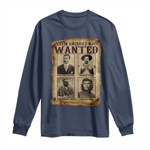 Latin America's Most Wanted Revolution Latino Hispanic Heritage Long Sleeve Shirt Wanted Sign TS11 Navy Print Your Wear