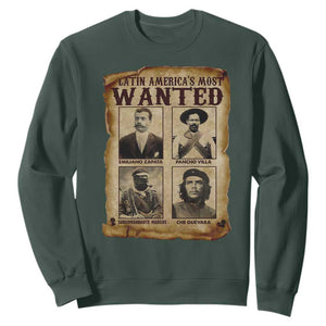 Latin America's Most Wanted Revolution Latino Hispanic Heritage Sweatshirt Wanted Sign TS11 Dark Forest Green Print Your Wear
