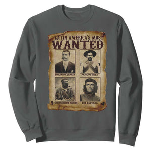 Latin America's Most Wanted Revolution Latino Hispanic Heritage Sweatshirt Wanted Sign TS11 Dark Heather Print Your Wear