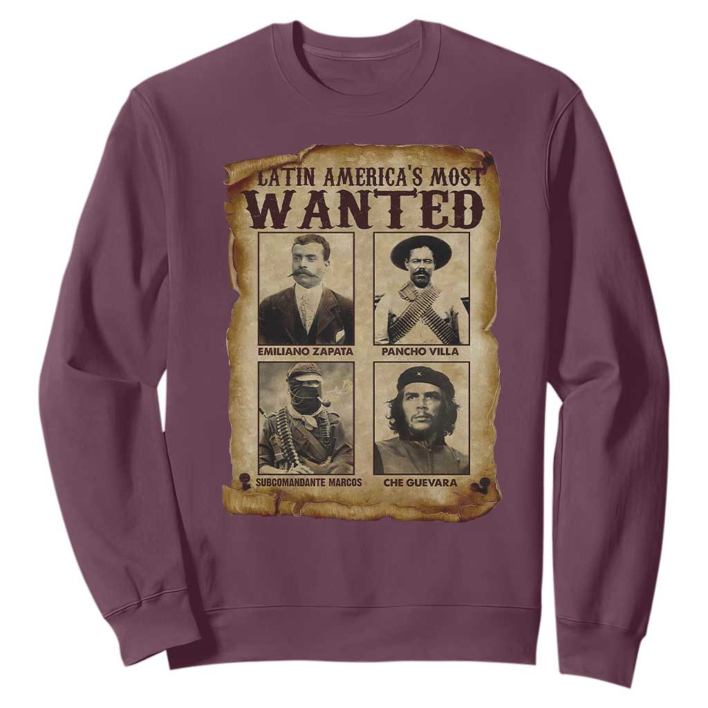 Latin America's Most Wanted Revolution Latino Hispanic Heritage Sweatshirt Wanted Sign TS11 Maroon Print Your Wear