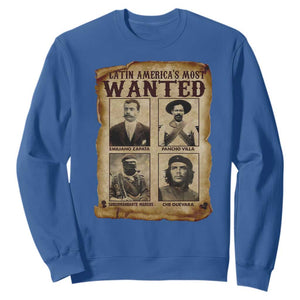Latin America's Most Wanted Revolution Latino Hispanic Heritage Sweatshirt Wanted Sign TS11 Royal Blue Print Your Wear