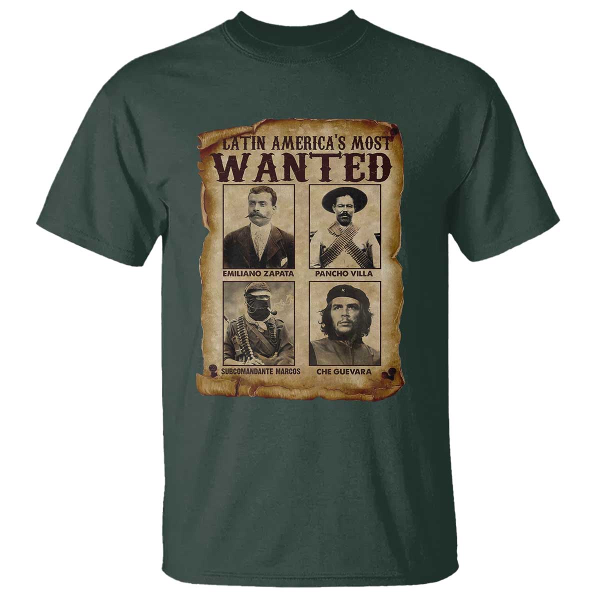 Latin America's Most Wanted Revolution Latino Hispanic Heritage T Shirt Wanted Sign TS11 Dark Forest Green Print Your Wear