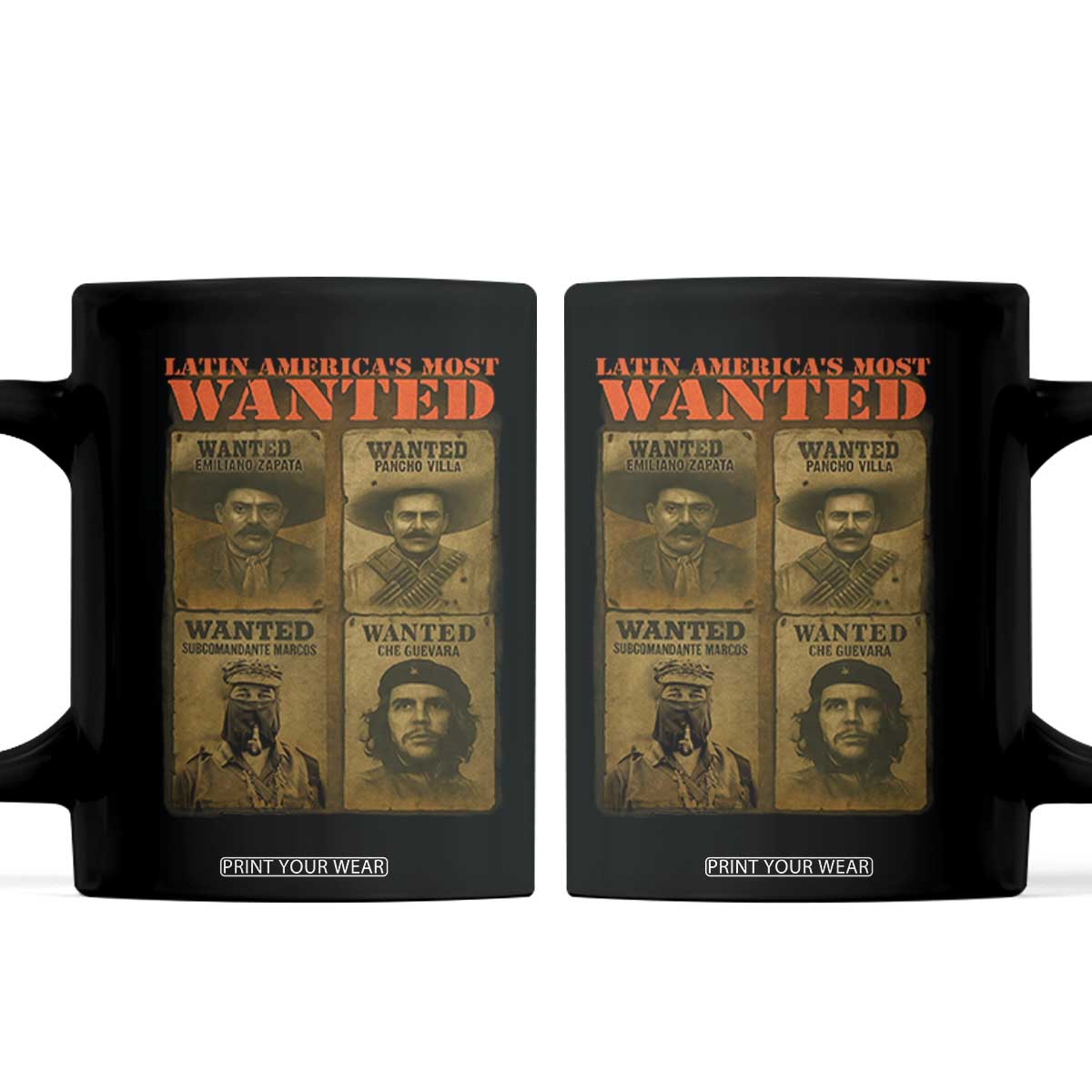Latin America's Most Wanted Coffee Mug Mexican Revolution Latino Hispanic Heritage TS11 Black Print Your Wear