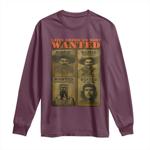 Latin America's Most Wanted Long Sleeve Shirt Mexican Revolution Latino Hispanic Heritage TS11 Maroon Print Your Wear
