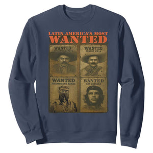 Latin America's Most Wanted Sweatshirt Mexican Revolution Latino Hispanic Heritage TS11 Navy Print Your Wear