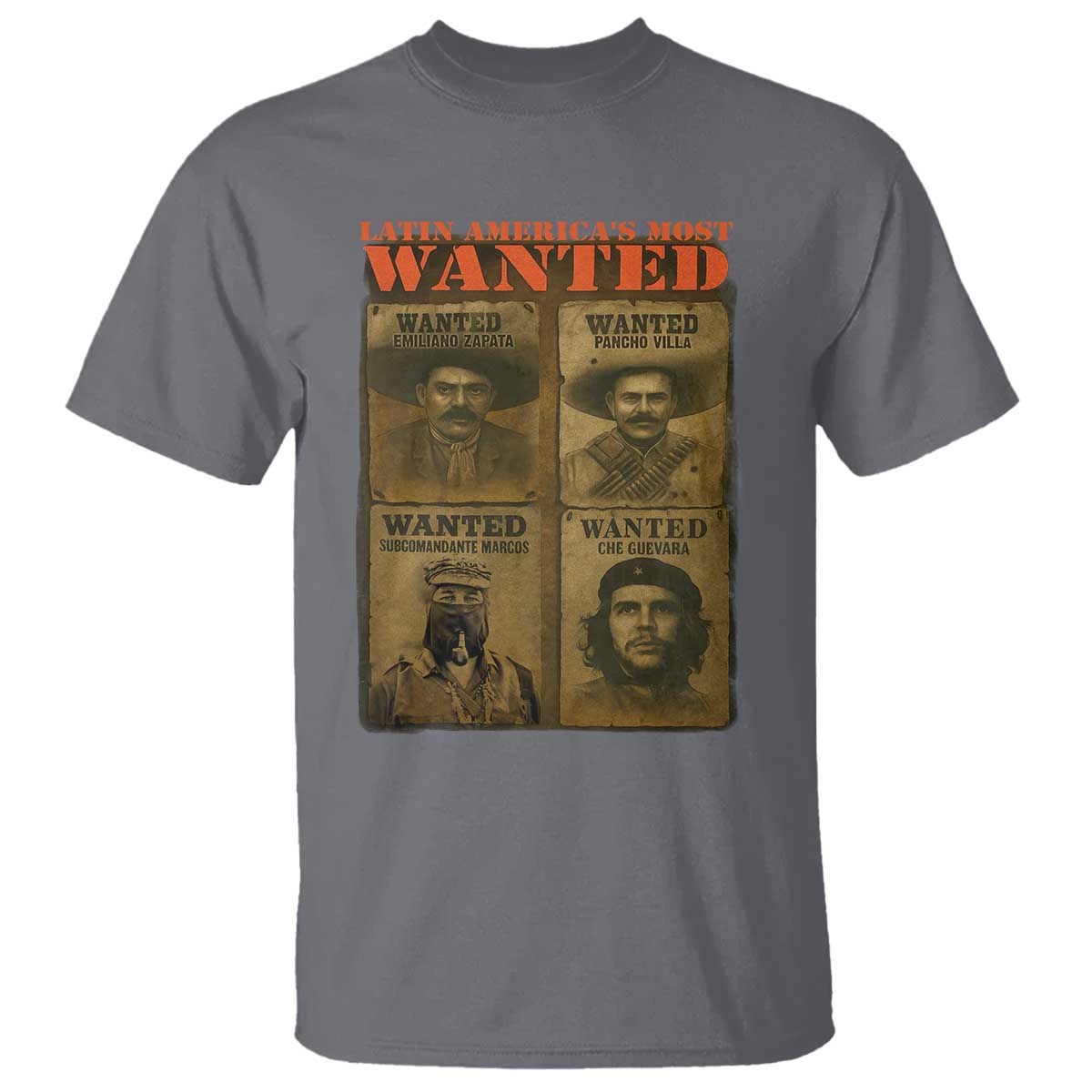 Latin America's Most Wanted T Shirt Mexican Revolution Latino Hispanic Heritage TS11 Charcoal Print Your Wear