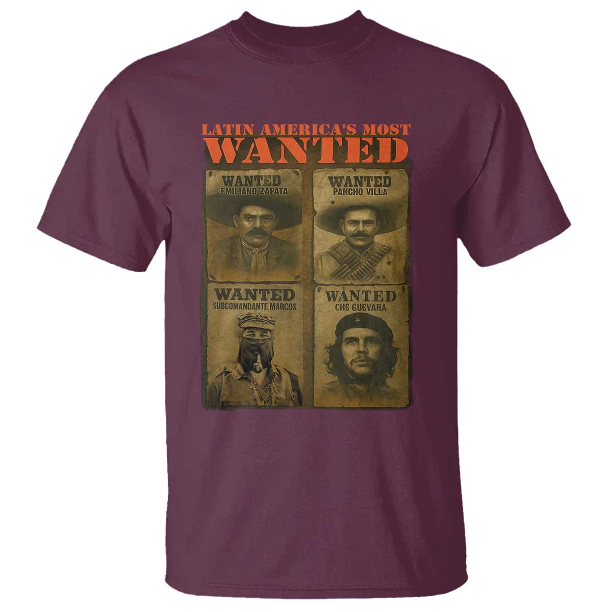 Latin America's Most Wanted T Shirt Mexican Revolution Latino Hispanic Heritage TS11 Maroon Print Your Wear