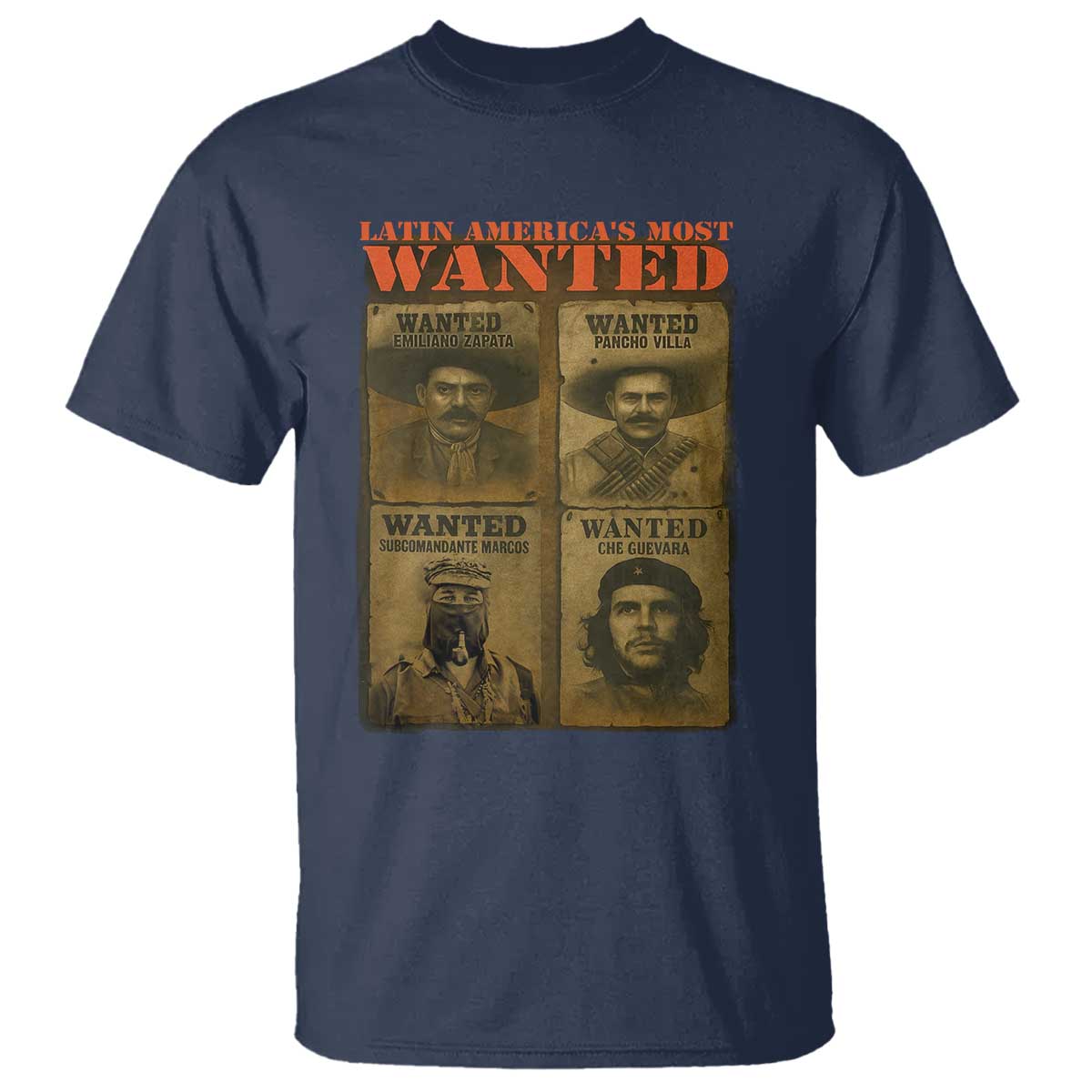 Latin America's Most Wanted T Shirt Mexican Revolution Latino Hispanic Heritage TS11 Navy Print Your Wear