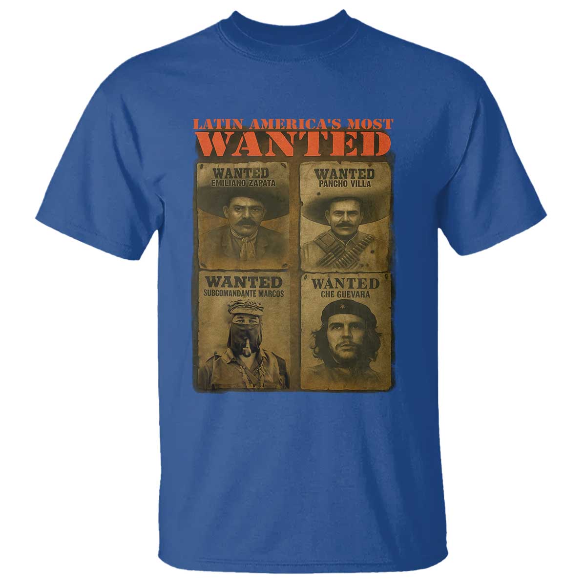 Latin America's Most Wanted T Shirt Mexican Revolution Latino Hispanic Heritage TS11 Royal Blue Print Your Wear