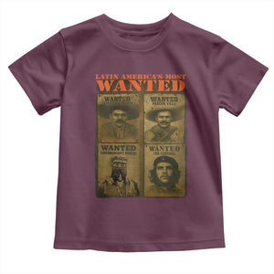 Latin America's Most Wanted Toddler T Shirt Mexican Revolution Latino Hispanic Heritage TS11 Maroon Print Your Wear