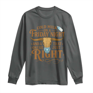 Funny Cold Milk On A Friday Night And A Onesie That Fits Just Right Long Sleeve Shirt Longhorn Cow Skull TS11 Dark Heather Print Your Wear