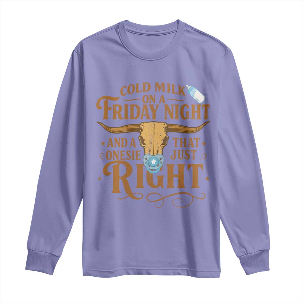 Funny Cold Milk On A Friday Night And A Onesie That Fits Just Right Long Sleeve Shirt Longhorn Cow Skull TS11 Violet Print Your Wear