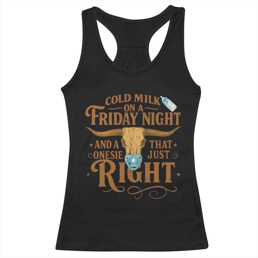 Funny Cold Milk On A Friday Night And A Onesie That Fits Just Right Racerback Tank Top Longhorn Cow Skull TS11 Black Print Your Wear