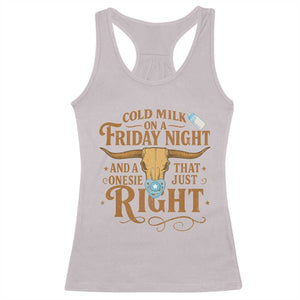 Funny Cold Milk On A Friday Night And A Onesie That Fits Just Right Racerback Tank Top Longhorn Cow Skull TS11 Ice Gray Print Your Wear