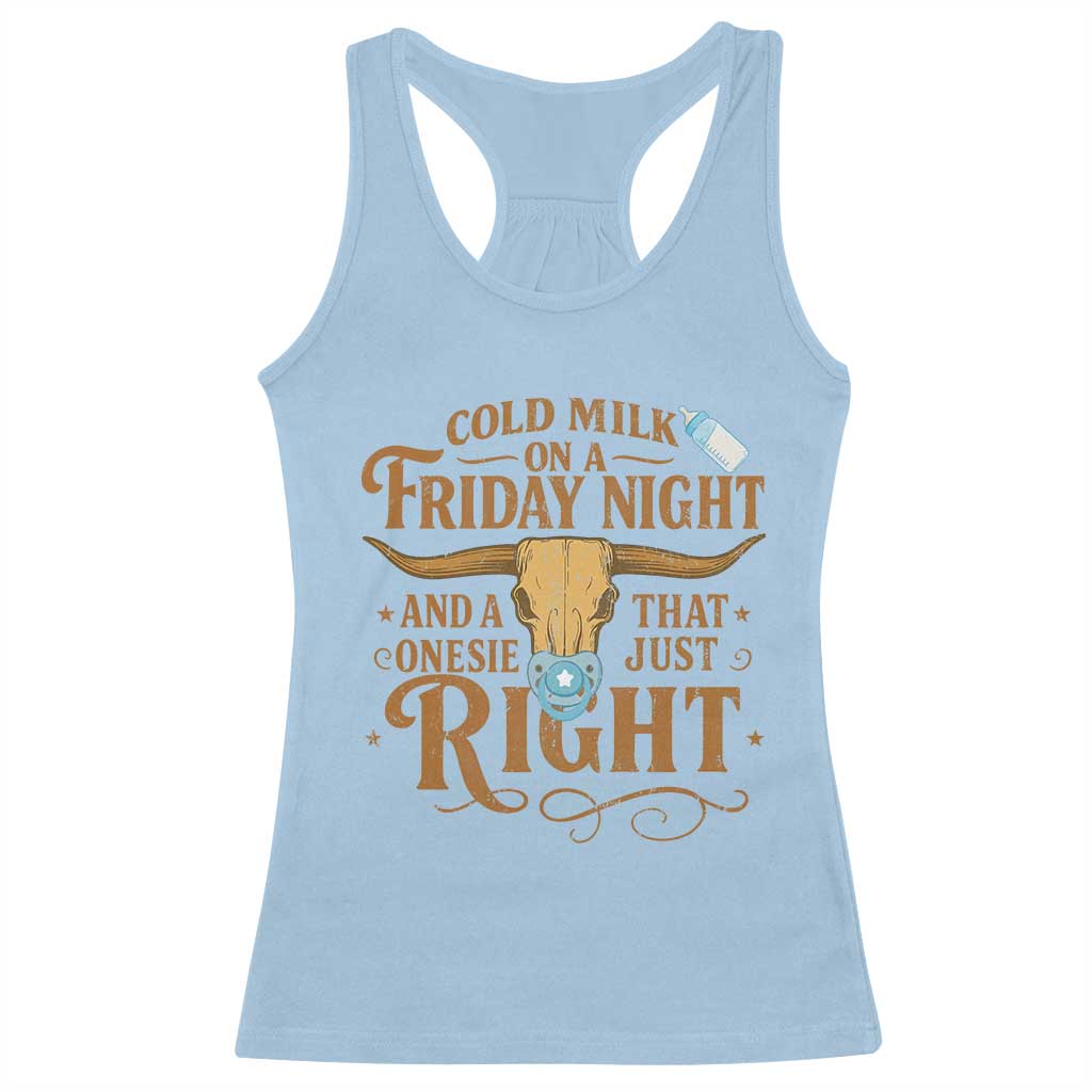 Funny Cold Milk On A Friday Night And A Onesie That Fits Just Right Racerback Tank Top Longhorn Cow Skull TS11 Light Blue Print Your Wear