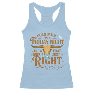 Funny Cold Milk On A Friday Night And A Onesie That Fits Just Right Racerback Tank Top Longhorn Cow Skull TS11 Light Blue Print Your Wear