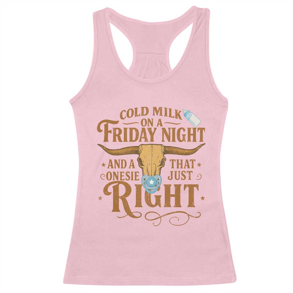 Funny Cold Milk On A Friday Night And A Onesie That Fits Just Right Racerback Tank Top Longhorn Cow Skull TS11 Light Pink Print Your Wear
