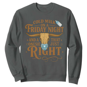 Funny Cold Milk On A Friday Night And A Onesie That Fits Just Right Sweatshirt Longhorn Cow Skull TS11 Dark Heather Print Your Wear