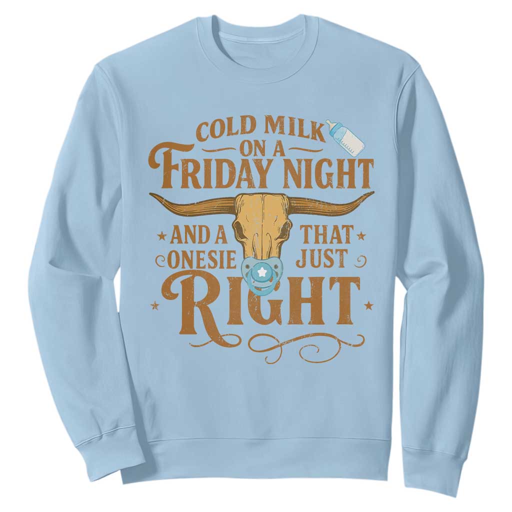 Funny Cold Milk On A Friday Night And A Onesie That Fits Just Right Sweatshirt Longhorn Cow Skull TS11 Light Blue Print Your Wear