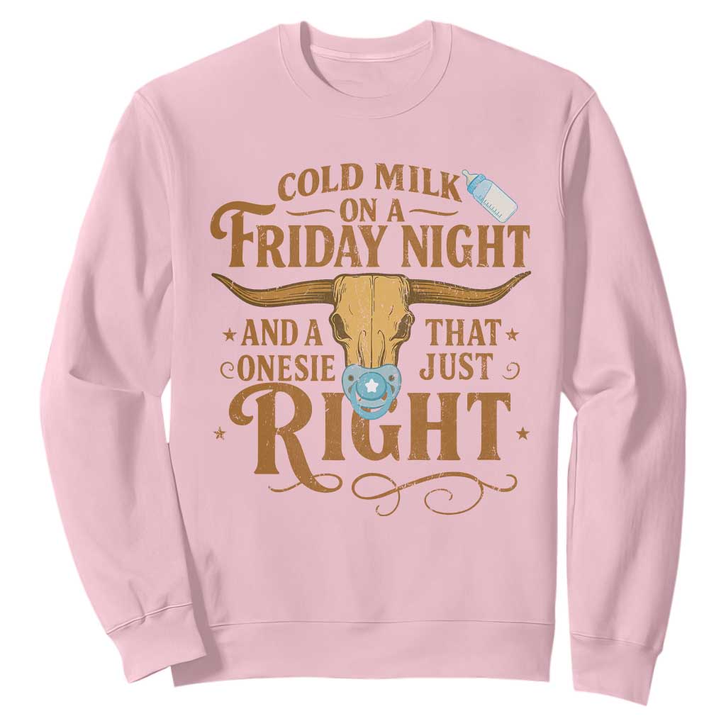 Funny Cold Milk On A Friday Night And A Onesie That Fits Just Right Sweatshirt Longhorn Cow Skull TS11 Light Pink Print Your Wear
