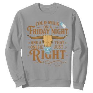 Funny Cold Milk On A Friday Night And A Onesie That Fits Just Right Sweatshirt Longhorn Cow Skull TS11 Sport Gray Print Your Wear