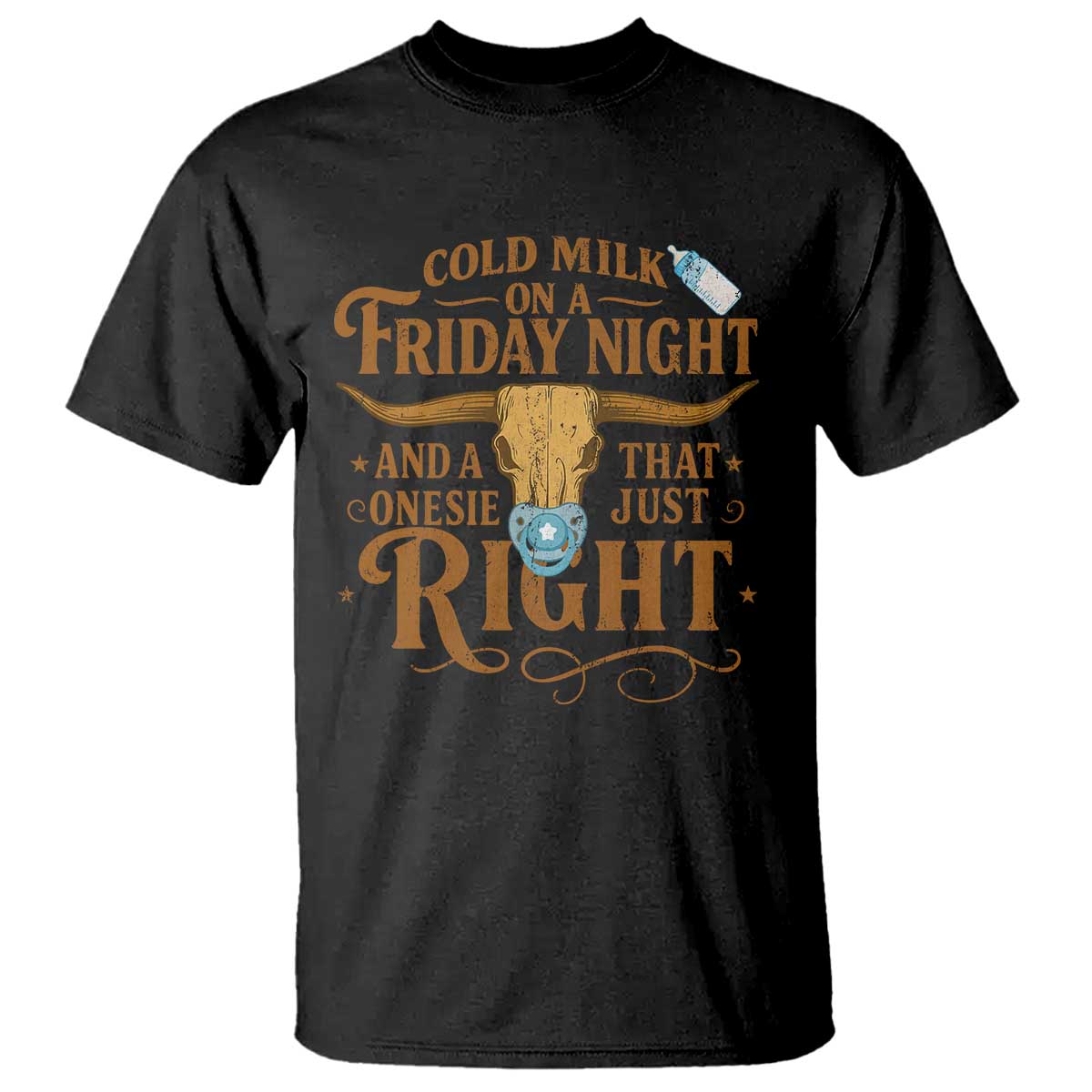 Funny Cold Milk On A Friday Night And A Onesie That Fits Just Right T Shirt Longhorn Cow Skull TS11 Black Print Your Wear