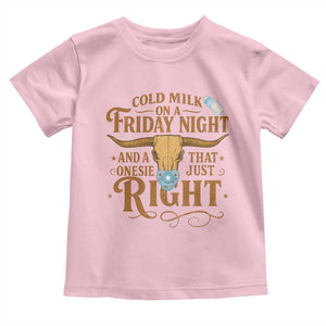 Funny Cold Milk On A Friday Night And A Onesie That Fits Just Right Toddler T Shirt Longhorn Cow Skull TS11 Light Pink Print Your Wear