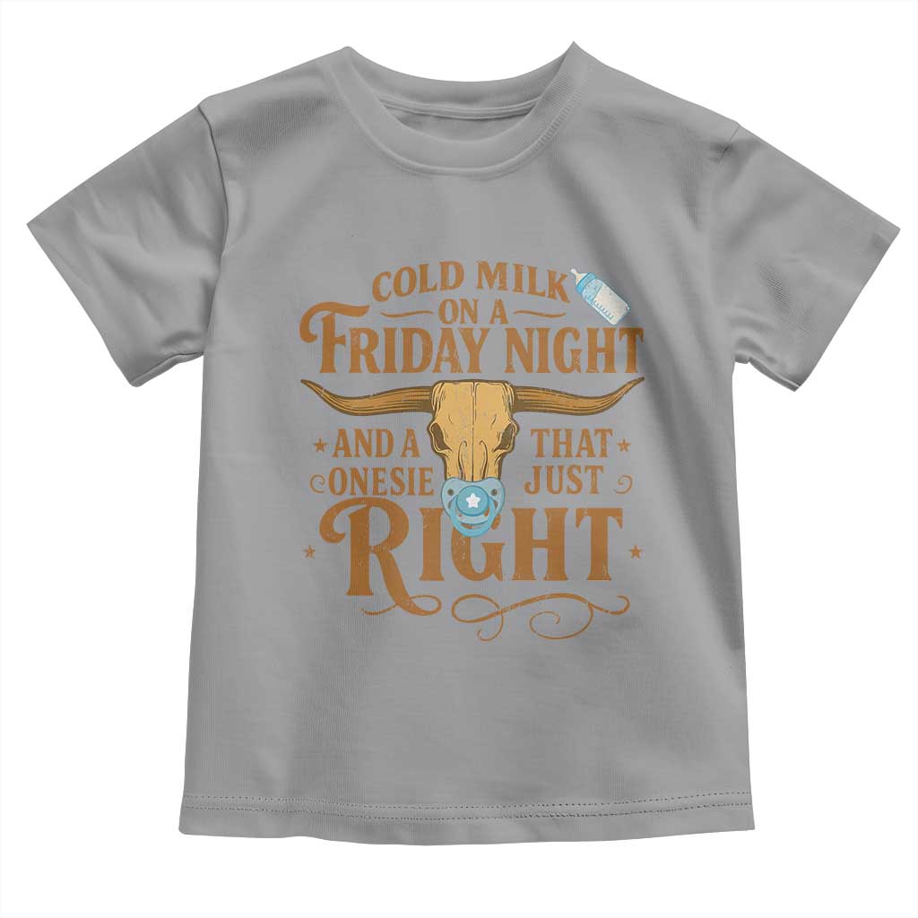 Funny Cold Milk On A Friday Night And A Onesie That Fits Just Right Toddler T Shirt Longhorn Cow Skull TS11 Sport Gray Print Your Wear