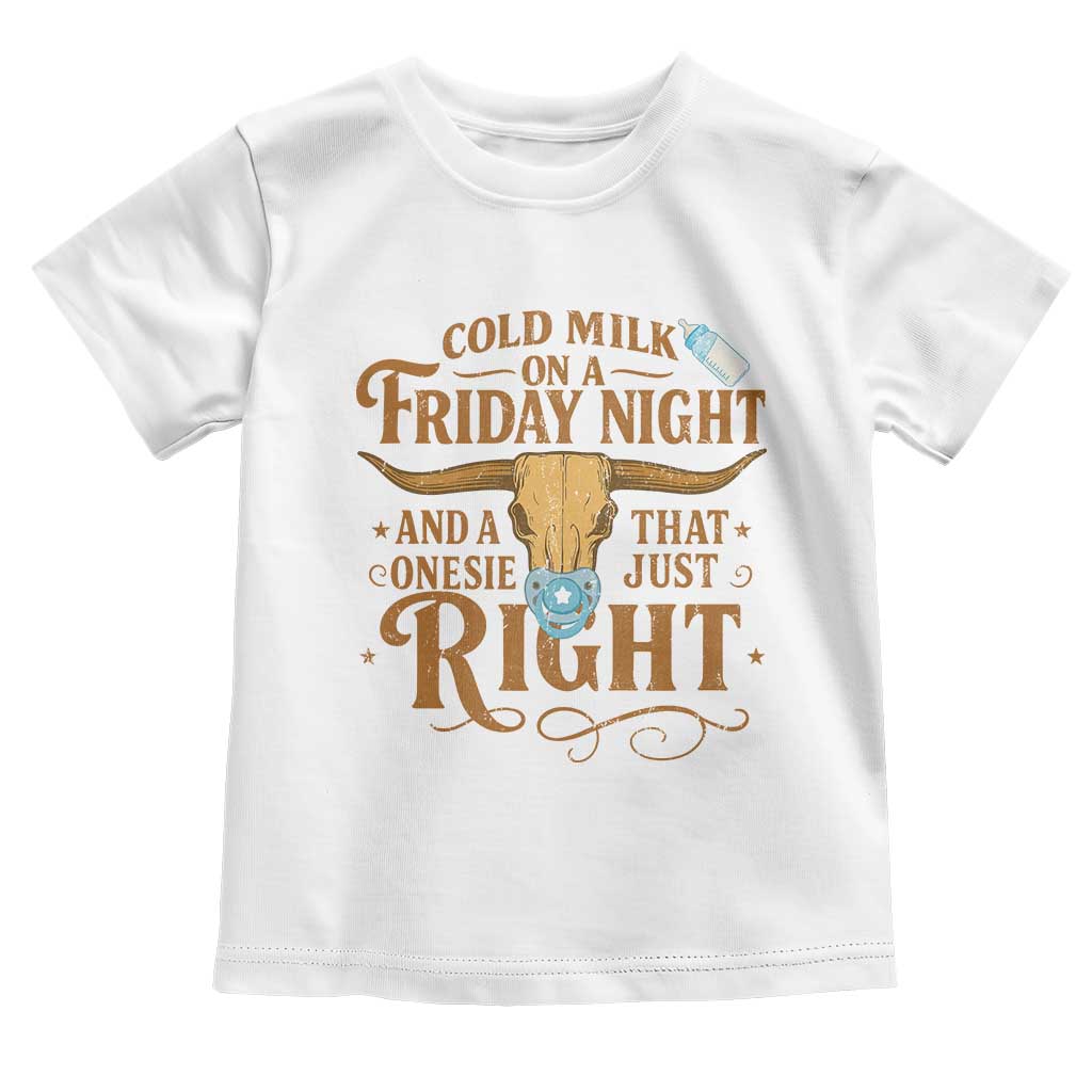 Funny Cold Milk On A Friday Night And A Onesie That Fits Just Right Toddler T Shirt Longhorn Cow Skull TS11 White Print Your Wear