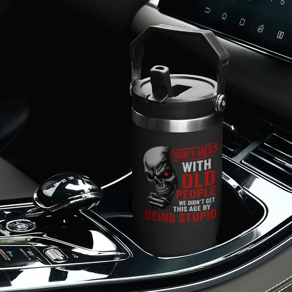 Funny Dont Mess With Old People We Didnt Get This Age By Being Stupid Flip Straw Tumbler Vintage Skull TS11 Print Your Wear