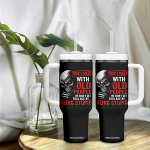 Funny Dont Mess With Old People We Didnt Get This Age By Being Stupid Tumbler With Handle Vintage Skull TS11 Print Your Wear