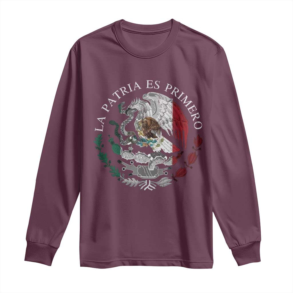Mexican Pride Long Sleeve Shirt La Patria Es Primero Coat Of Arms TS11 Maroon Print Your Wear