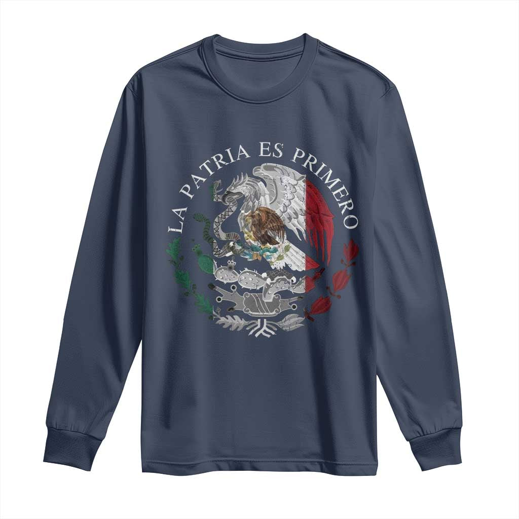 Mexican Pride Long Sleeve Shirt La Patria Es Primero Coat Of Arms TS11 Navy Print Your Wear