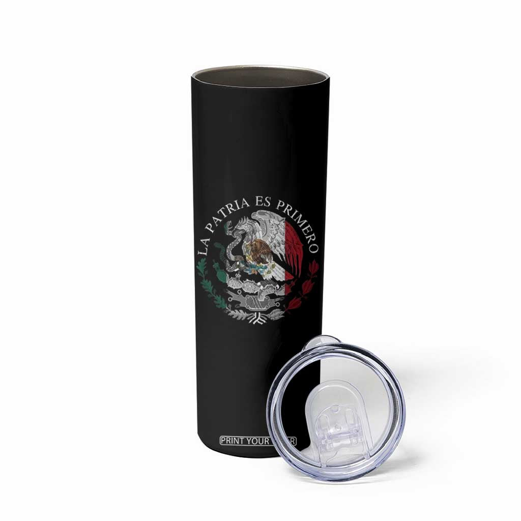 Mexican Pride Skinny Tumbler La Patria Es Primero Coat Of Arms TS11 Print Your Wear