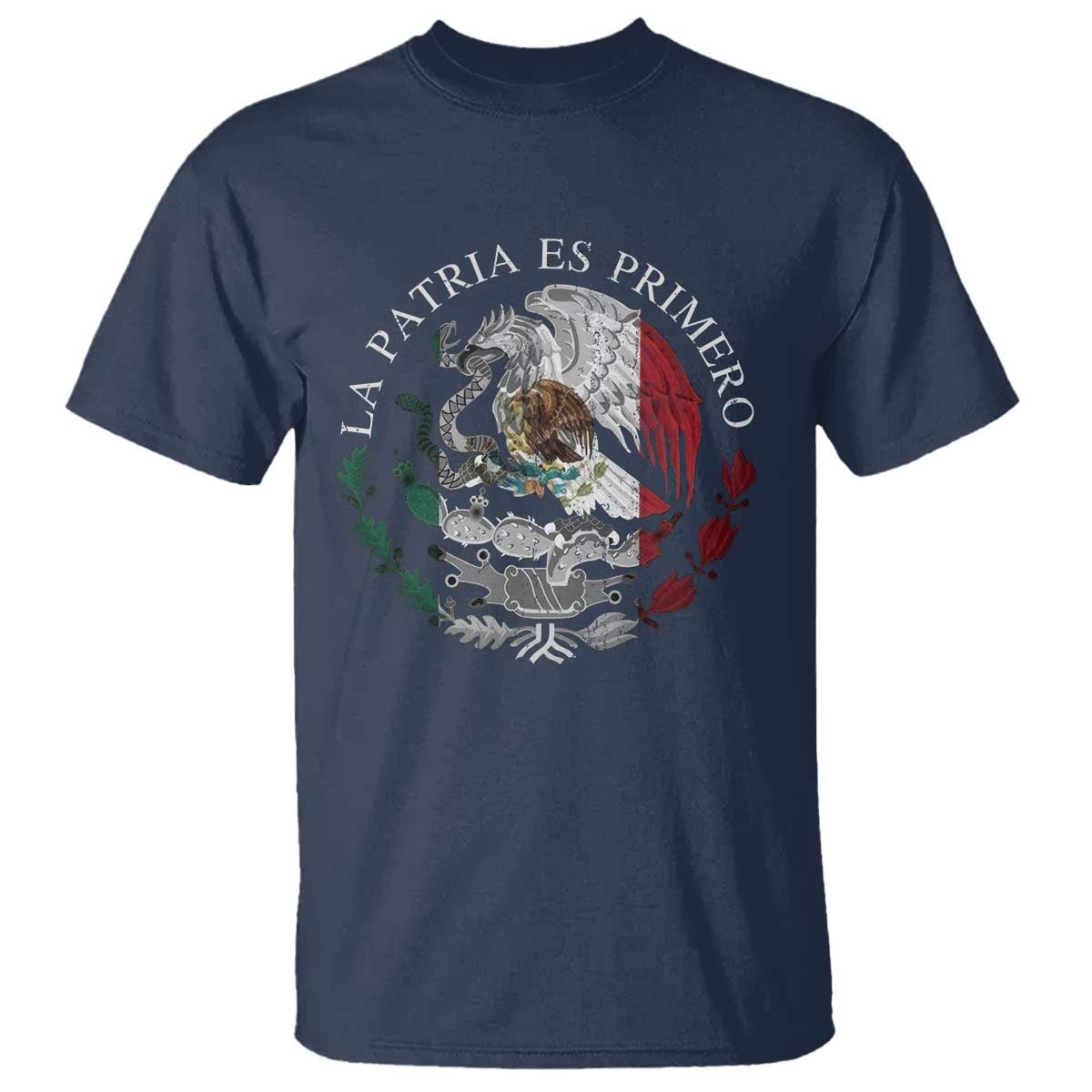 Mexican Pride T Shirt La Patria Es Primero Coat Of Arms TS11 Navy Print Your Wear