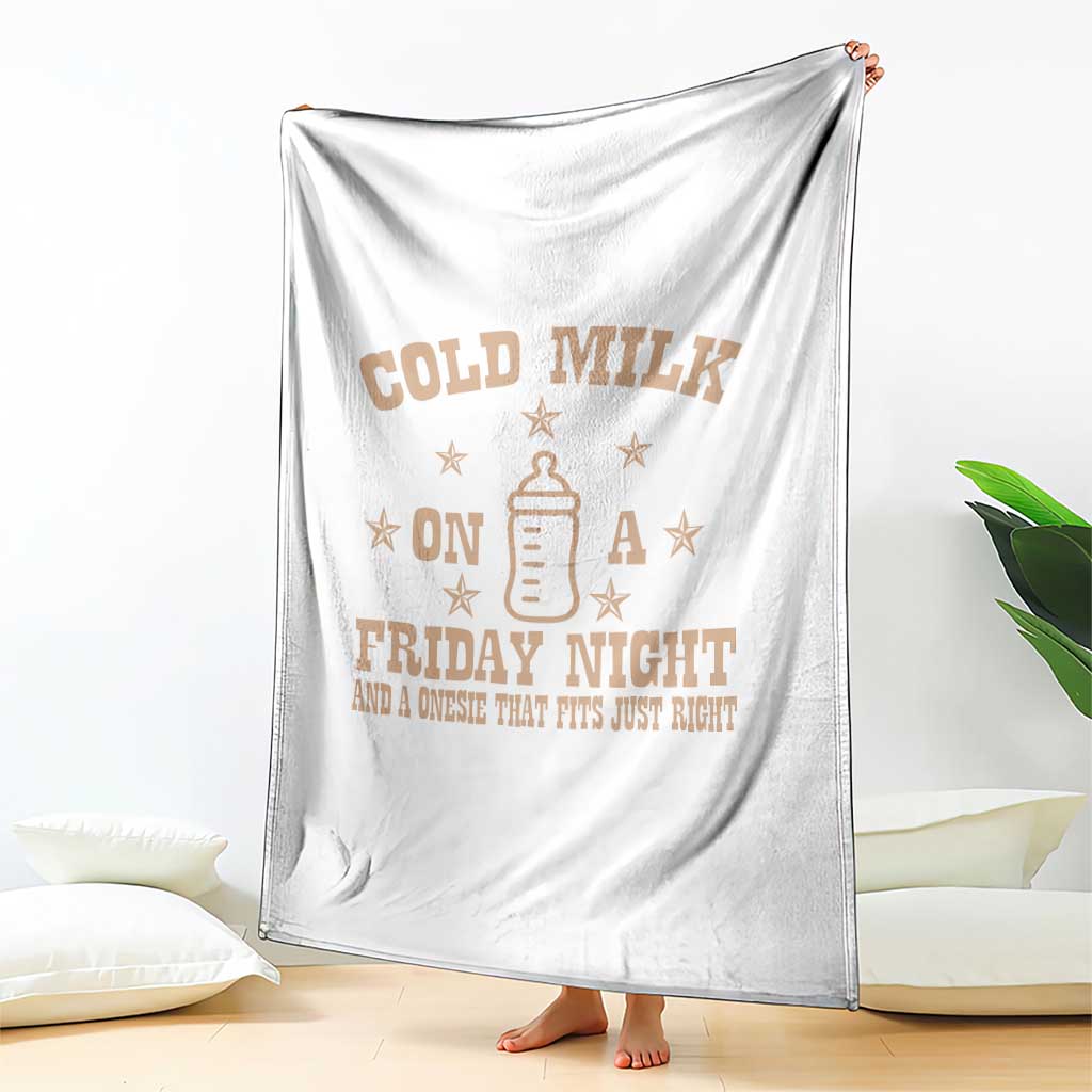Funny Cold Milk On A Friday Night And A Onesie That Fits Just Right Throw Blanket TS11 Print Your Wear
