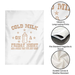Funny Cold Milk On A Friday Night And A Onesie That Fits Just Right Garden Flag TS11 Print Your Wear